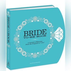 The Bride-to-Be Book: A Journal of Memories From the Proposal to "I Do"